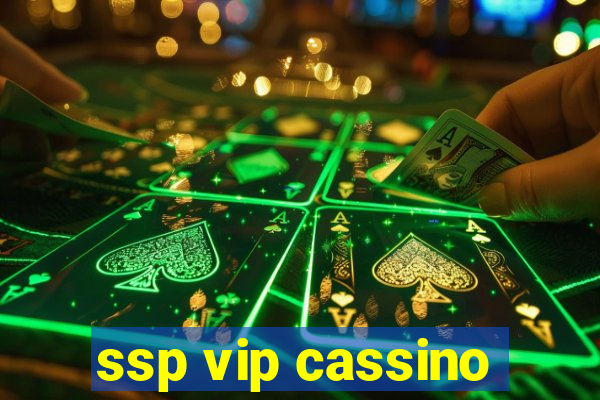 ssp vip cassino